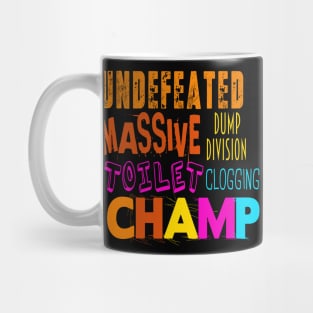 Undefeated Massive Dump Division Toilet Clogging Champ Mug